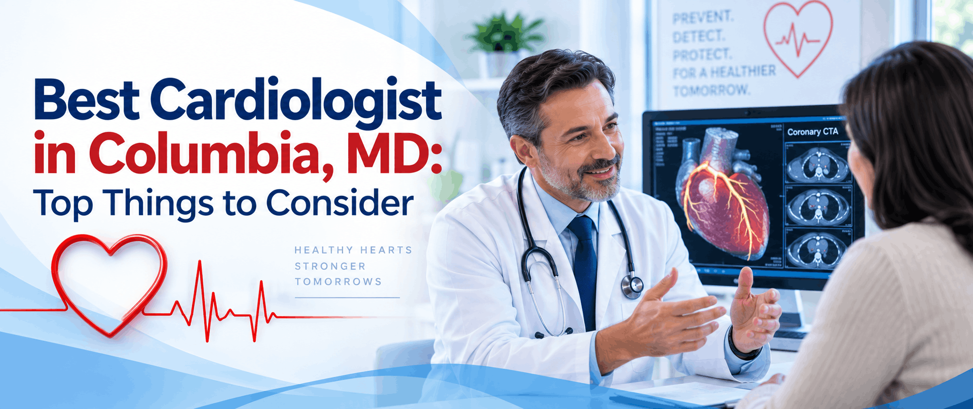 Best Cardiologist in Columbia, MD: Top Things to Consider